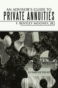 bokomslag An Advisor's Guide to Private Annuities