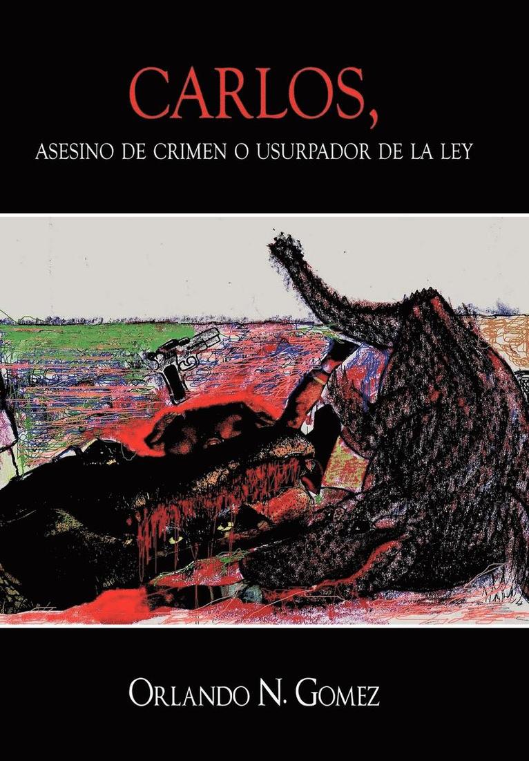 Carlos, Asesino de Crimen O Usurpador de La Ley