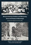 bokomslag African American Children and Missionary Nuns and Priests in Mississippi
