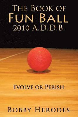 The Book of Fun Ball 2010 A.D.D.B. 1