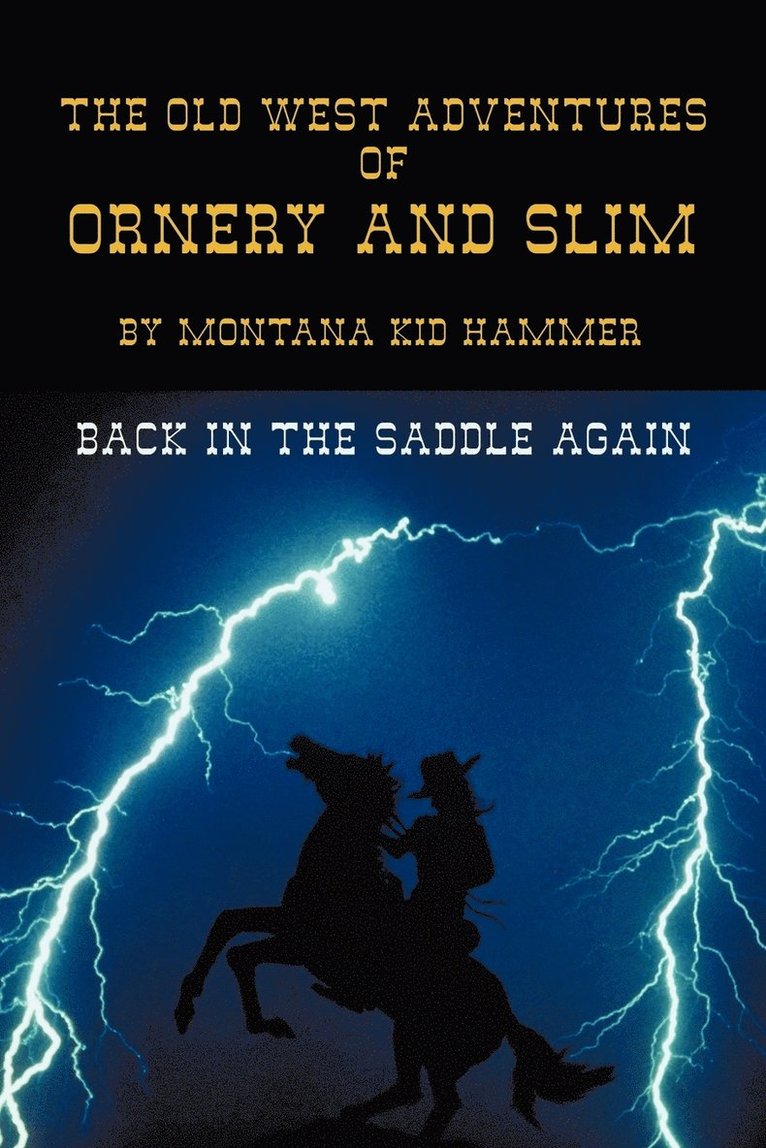 The Old West Adventures of Ornery and Slim 1