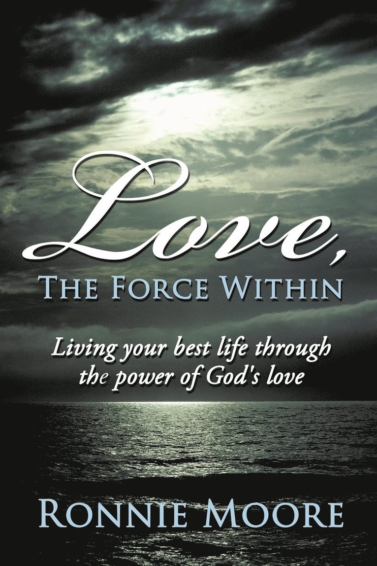 Ronnie Moore - Love, The Force Within, Häftad