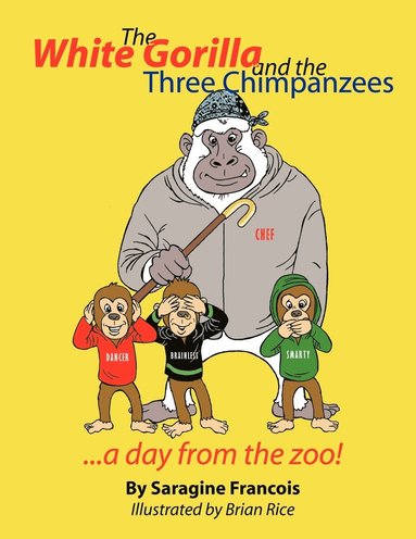 bokomslag The White Gorilla and the Three Chimpanzees...a Day from the Zoo