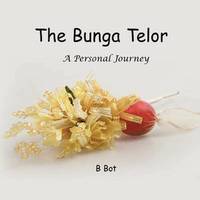 bokomslag The Bunga Telur...A Personal Journey