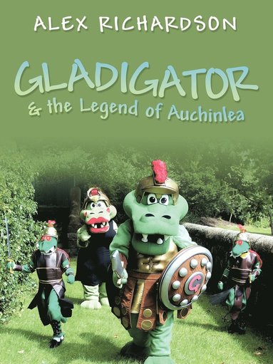 bokomslag Gladigator & the Legend of Auchinlea