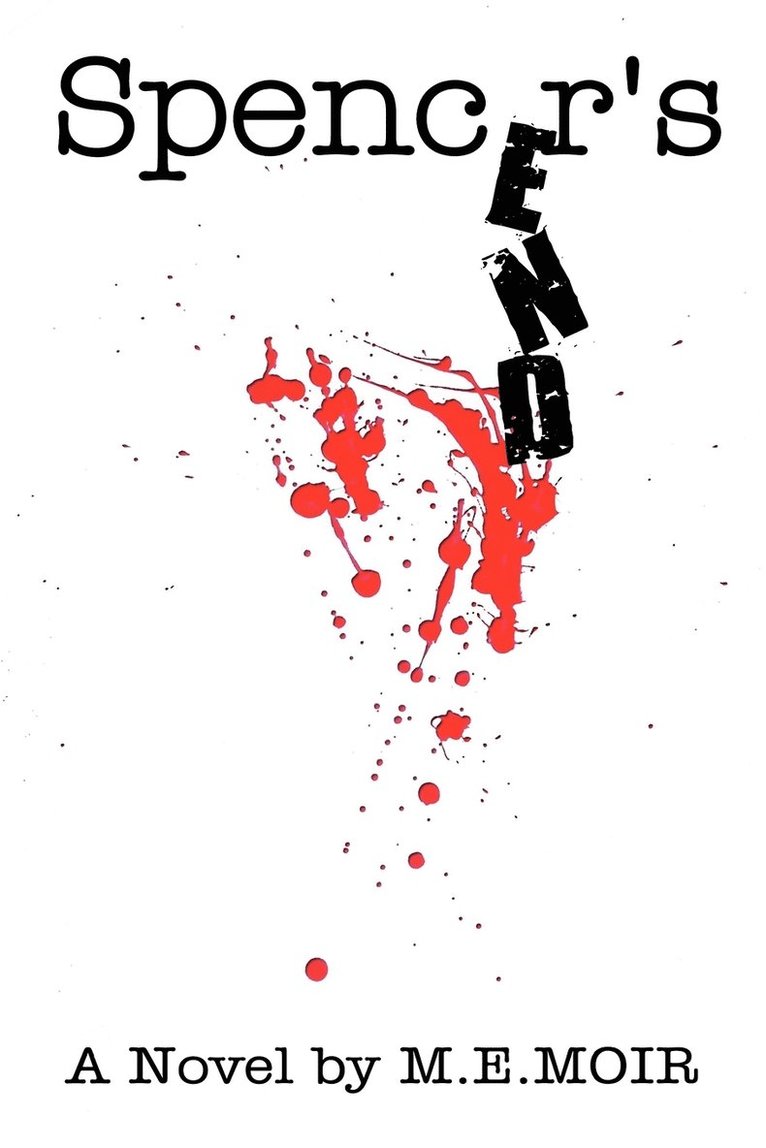 M.E.MOIR, M. E. Moir - Spencer's END, Häftad