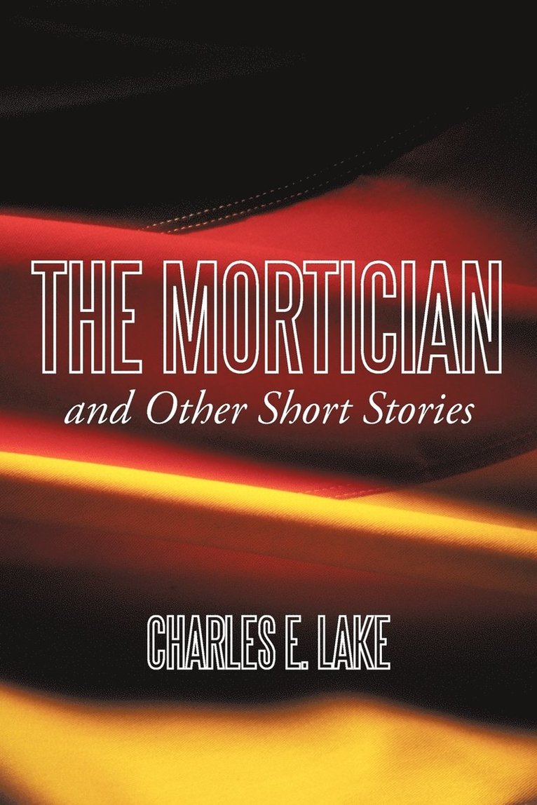 The Mortician and Other Short Stories 1