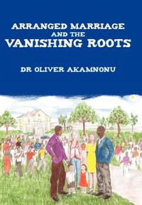 bokomslag Arranged Marriage and the Vanishing Roots