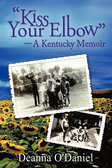 bokomslag "Kiss Your Elbow" - A Kentucky Memoir