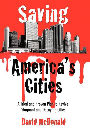 David McDonald - Saving America's Cities, Inbunden