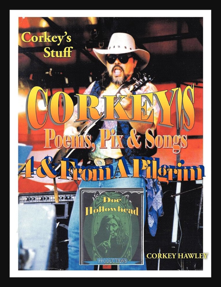 Corkey Hawley - Corkey's Poems, Pix & Songs 4 & From A Pilgrim, Häftad