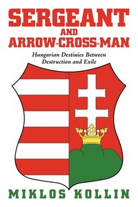 bokomslag Sergeant and Arrow-cross-man