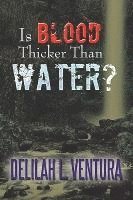Is Blood Thicker Than Water? 1