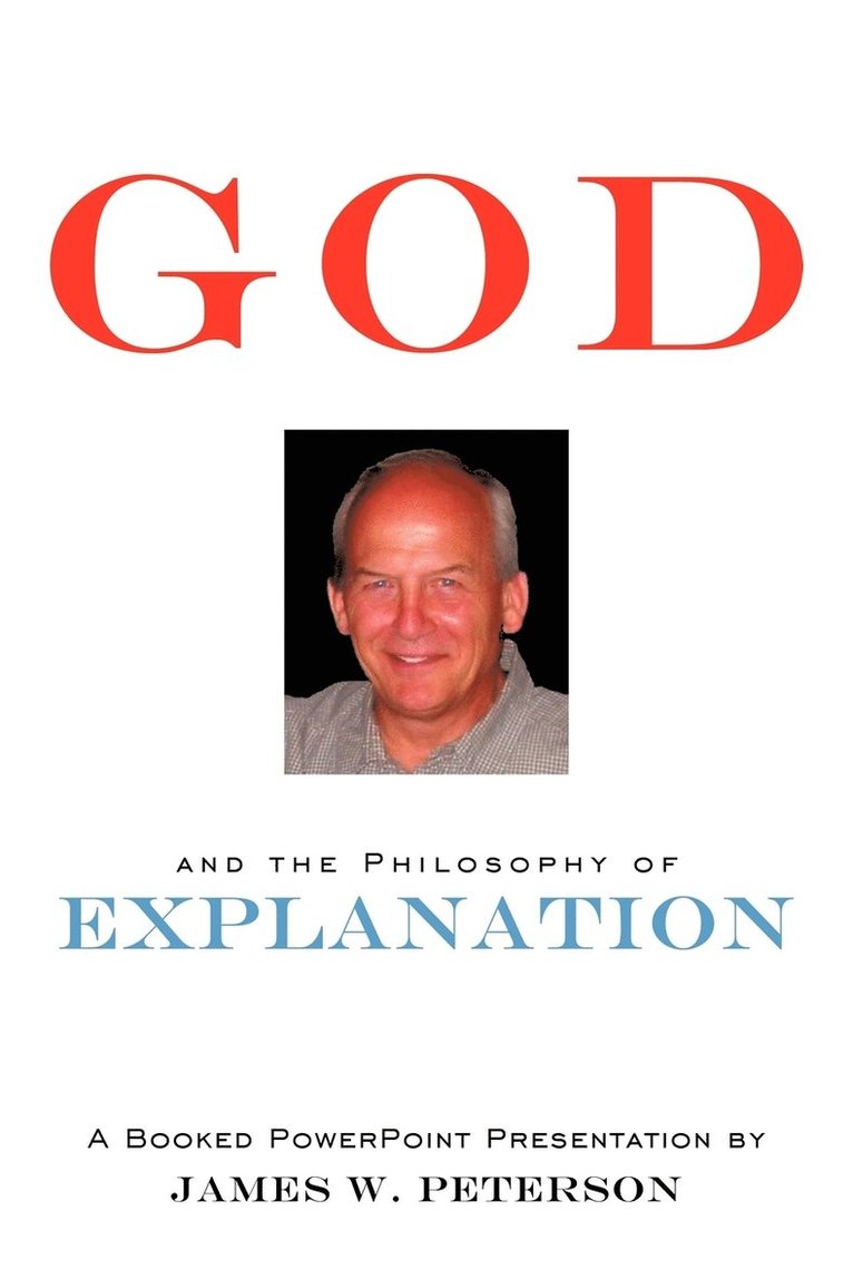 GOD and the Philosophy of Explanation 1