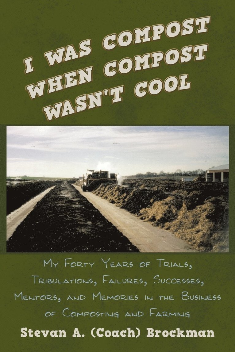 Stevan  (Coach) A. Brockman, Stevan (Coach) a. Brockman - I Was Compost When Compost Wasn't Cool, Häftad