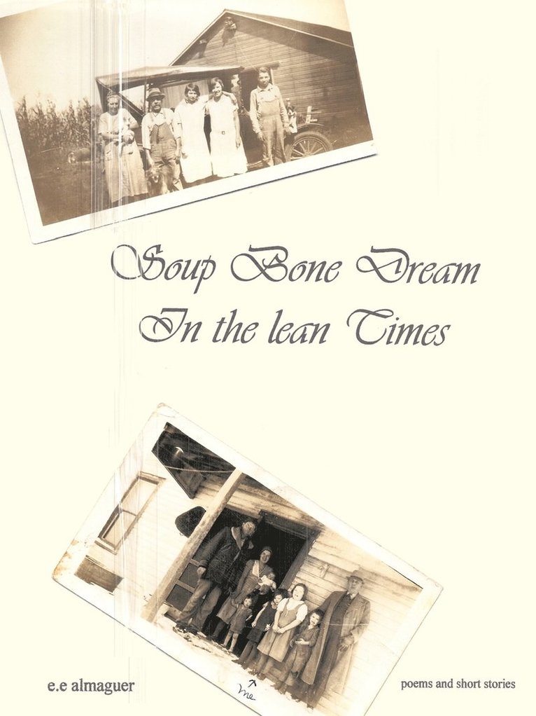 Soup Bone Dreams in the Lean Times 1