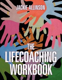 bokomslag The Lifecoaching Workbook