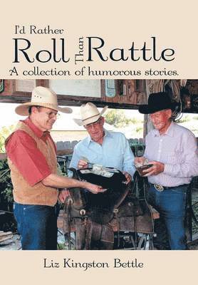 I'd Rather Roll Than Rattle 1