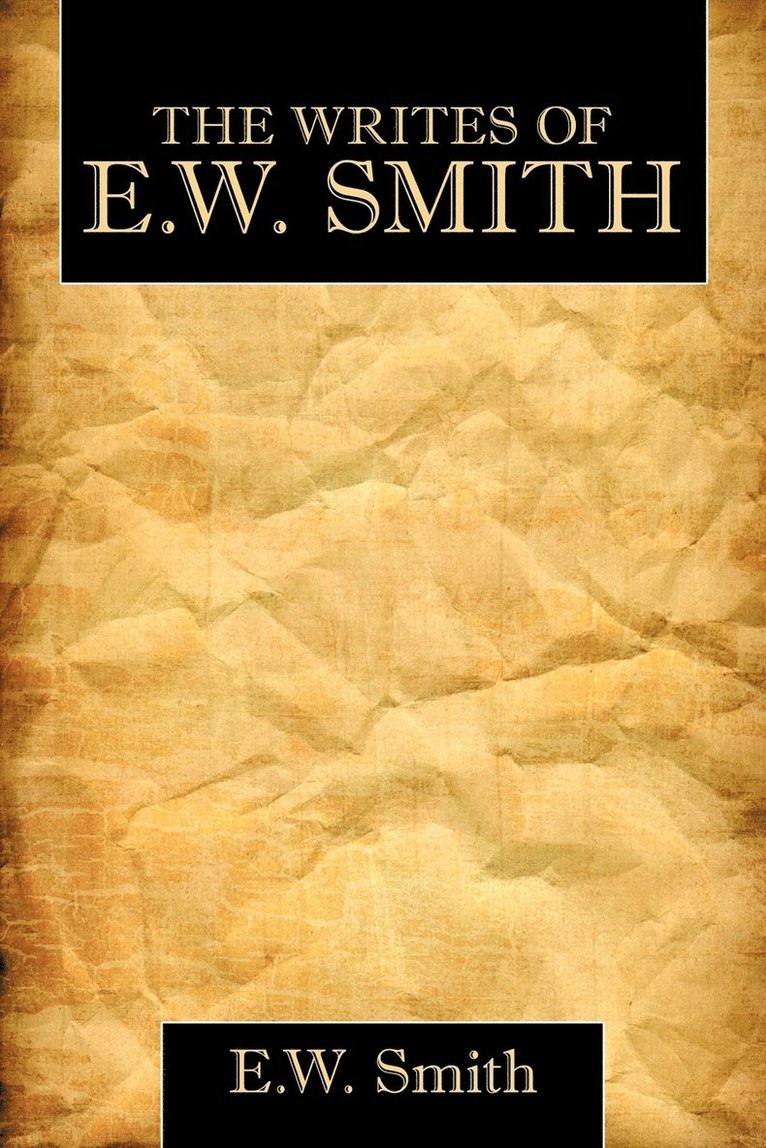 The Writes Of E.W. Smith 1