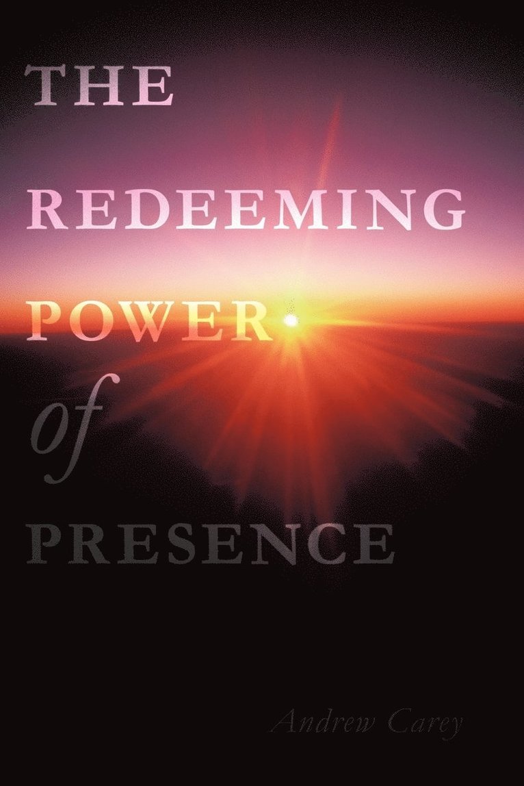 The Redeeming Power of Presence 1