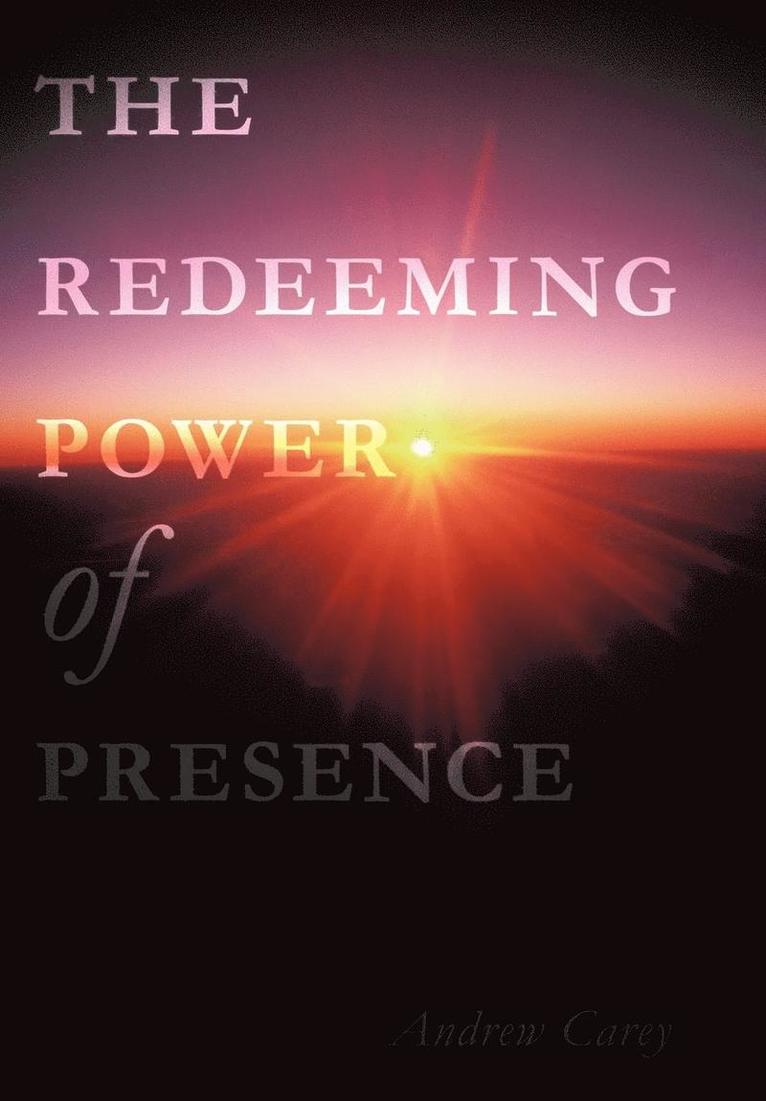 The Redeeming Power of Presence 1