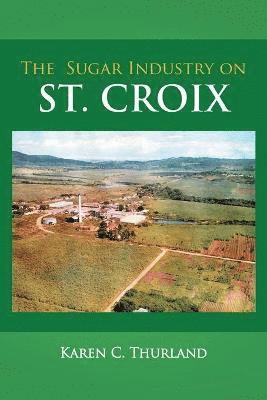 The Sugar Industry on St. Croix 1