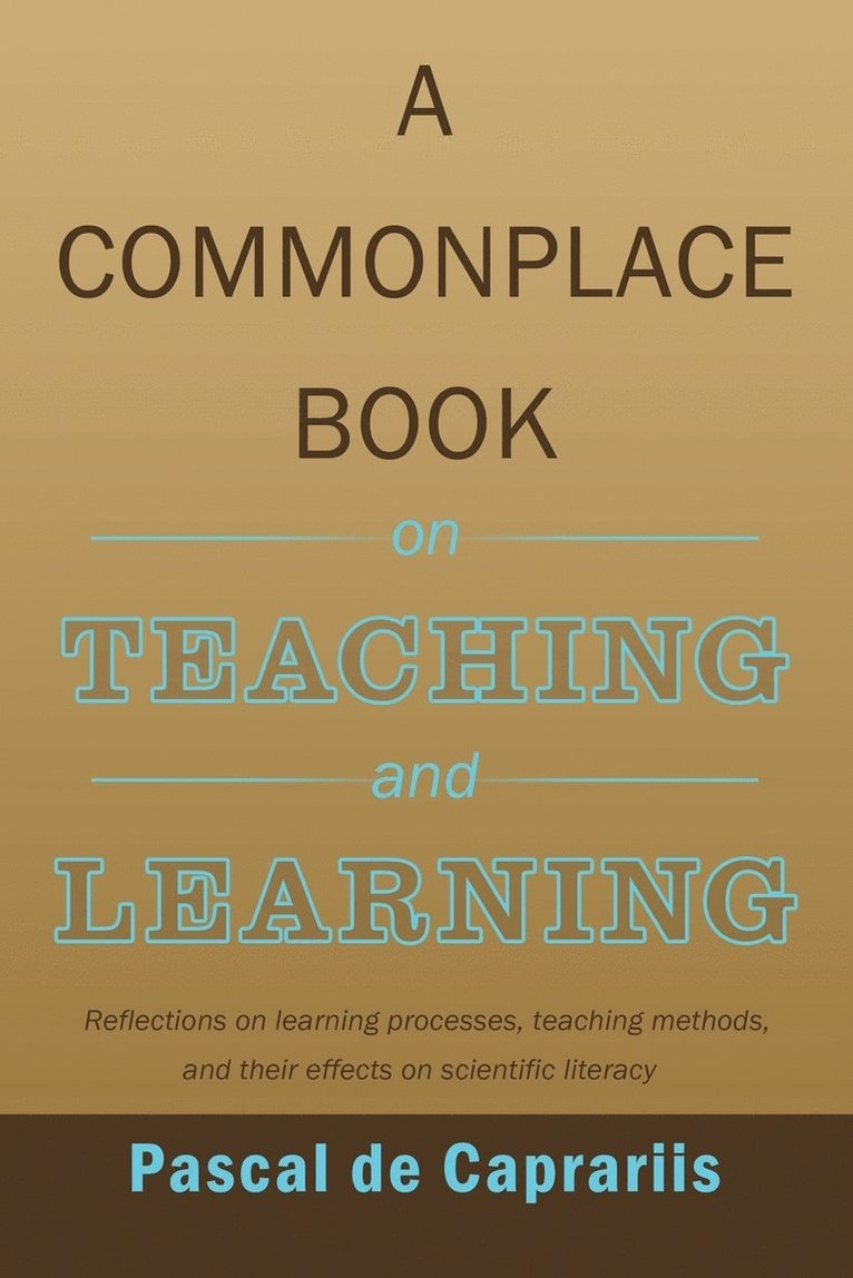 A Commonplace Book on Teaching and Learning 1