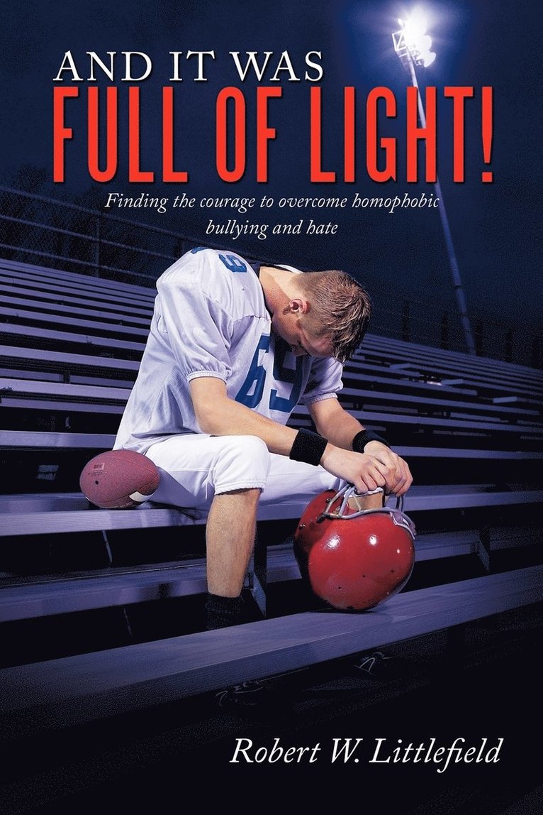 Robert W. Littlefield - And It Was Full of Light!, Häftad