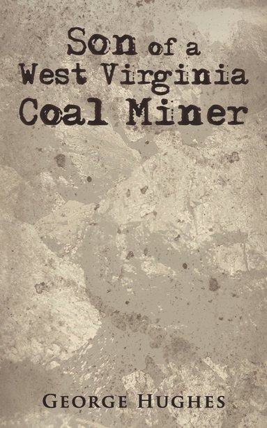 George Hughes - Son of a West Virginia Coal Miner, Häftad