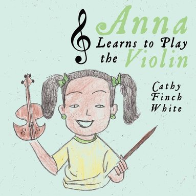 bokomslag Anna Learns to Play the Violin