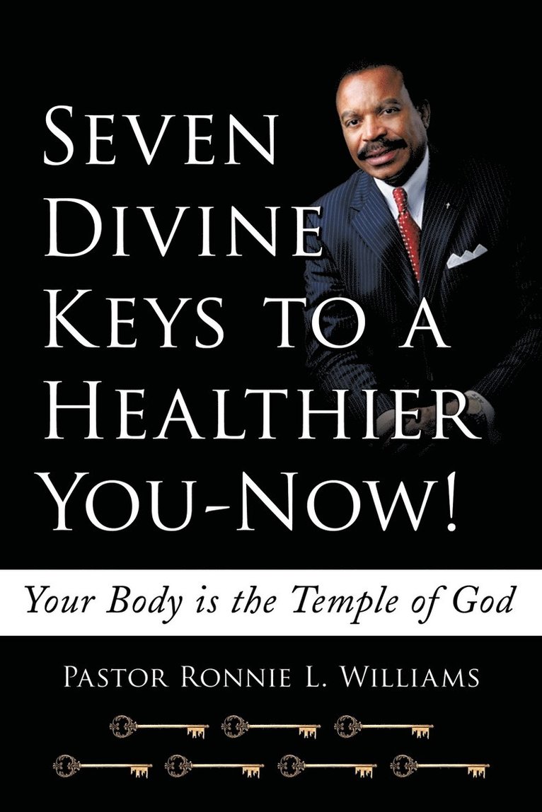 Seven Divine Keys to a Healthier You-Now! 1