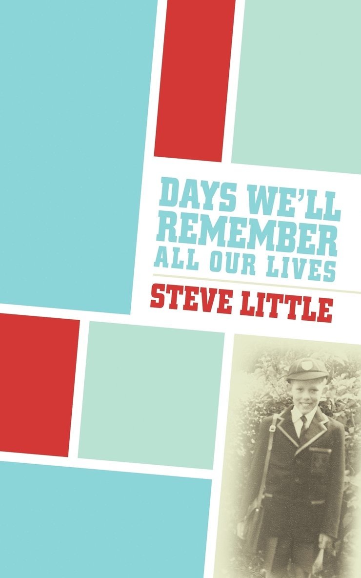 Steve Little - Days We'll Remember All Our Lives, Häftad