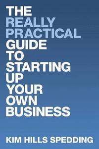 bokomslag The Really Practical Guide to Starting Up Your Own Business