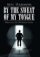 By The Sweat Of My Tongue