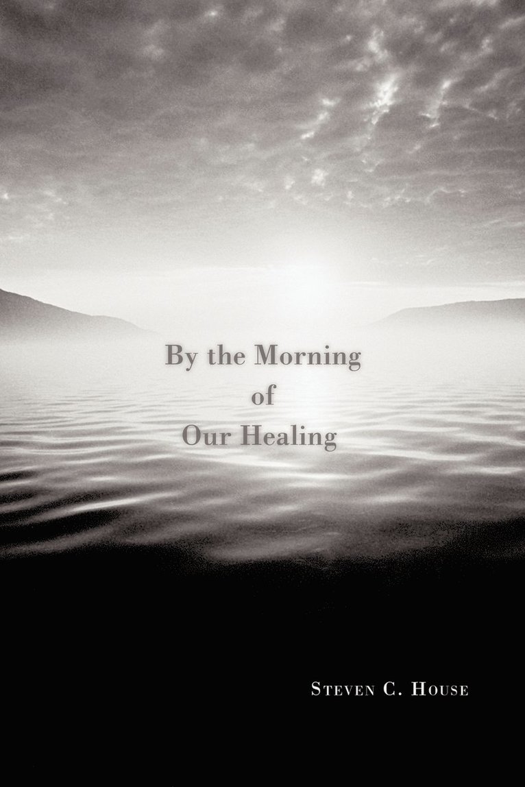 By the Morning of Our Healing 1