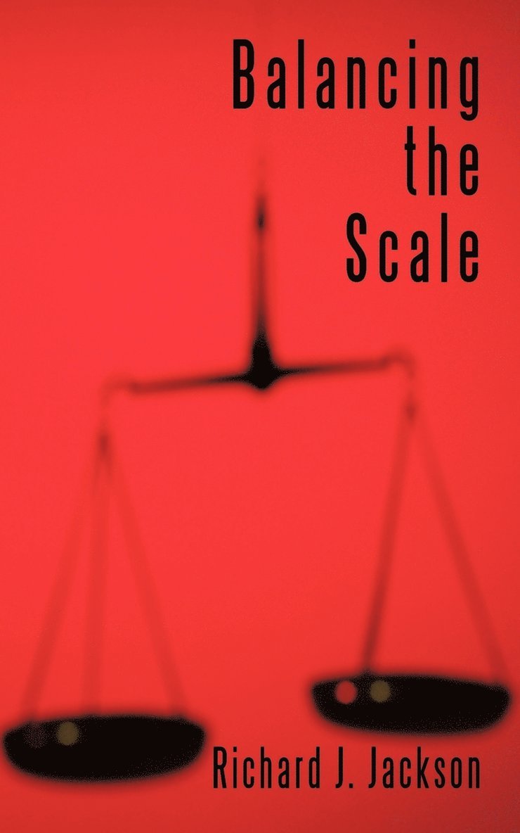 Richard J. Jackson - Balancing the Scale, Häftad