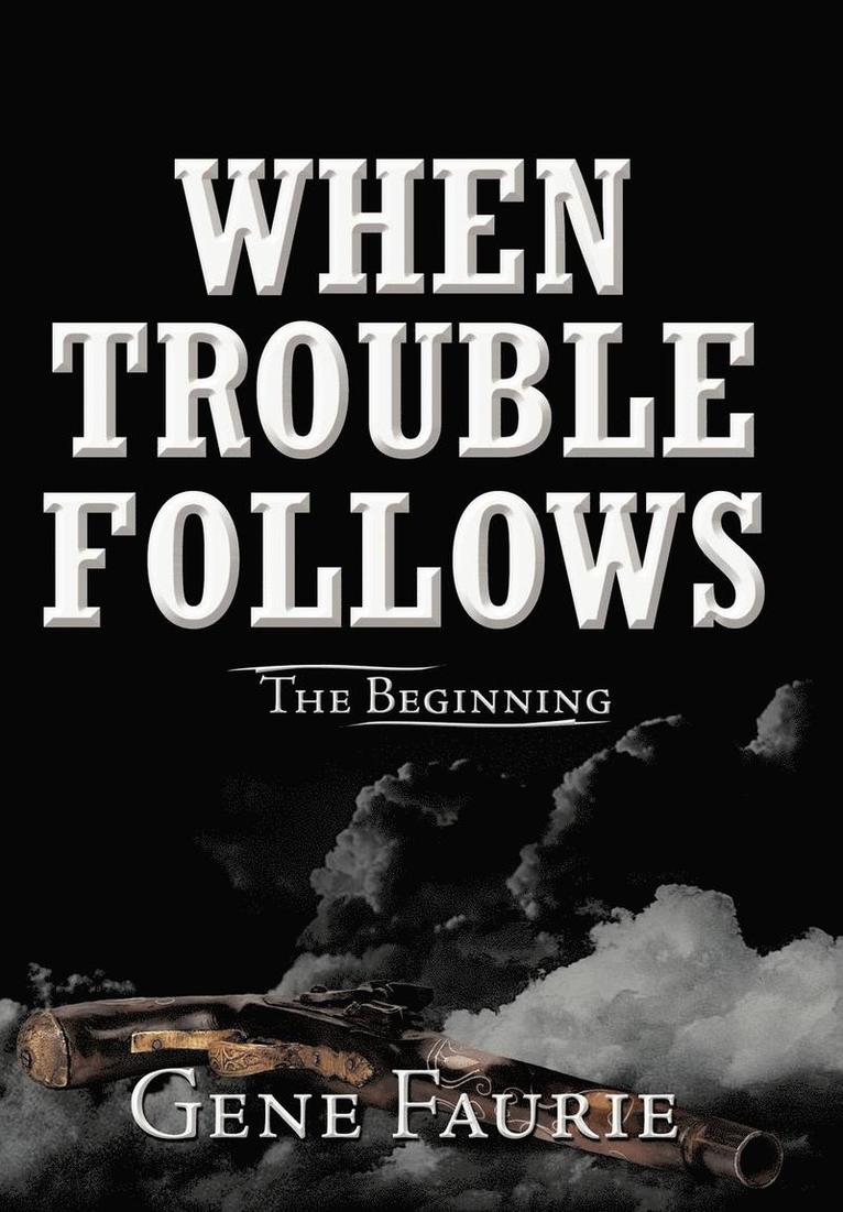 Gene Faurie - When Trouble Follows, Inbunden