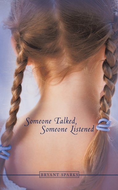 Bryant Sparks - Someone Talked, Someone Listened, Häftad