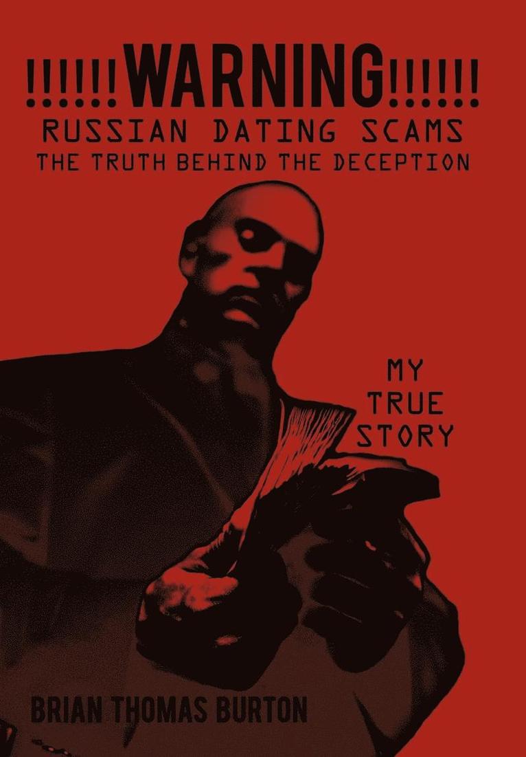 !!!!!!WARNING!!!!!! Russian Dating Scams The Truth Behind the Deception 1