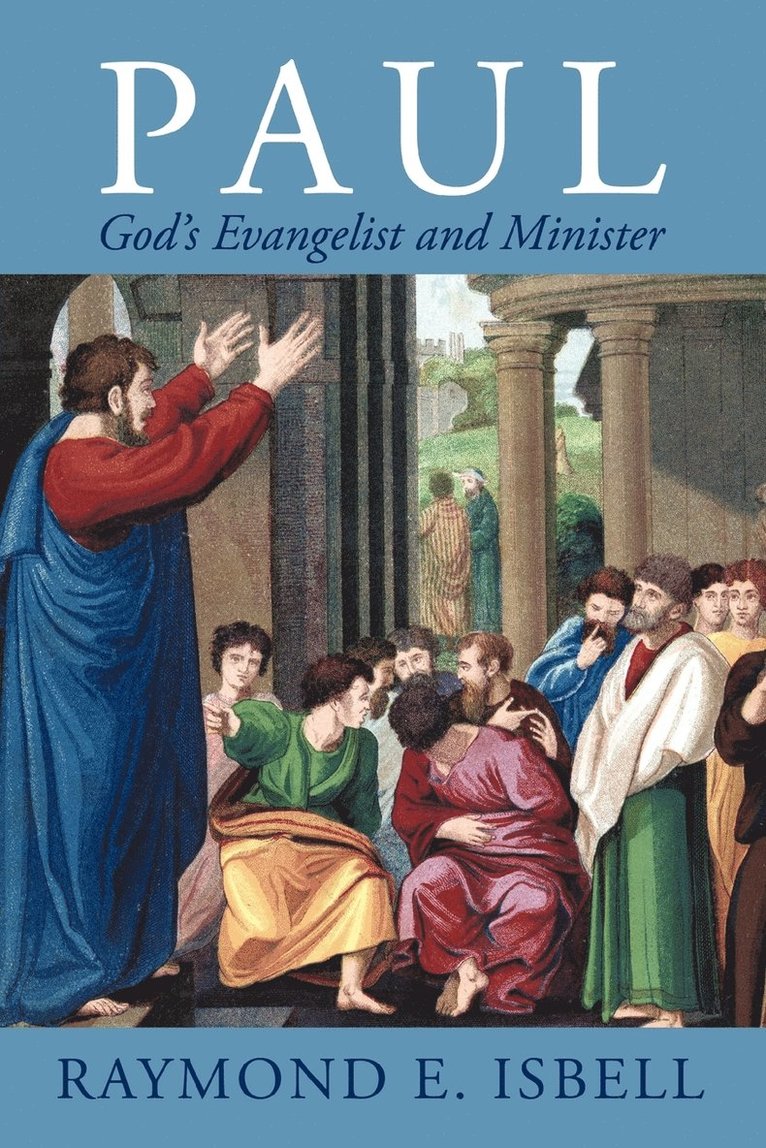 Paul, God's Evangelist and Minister