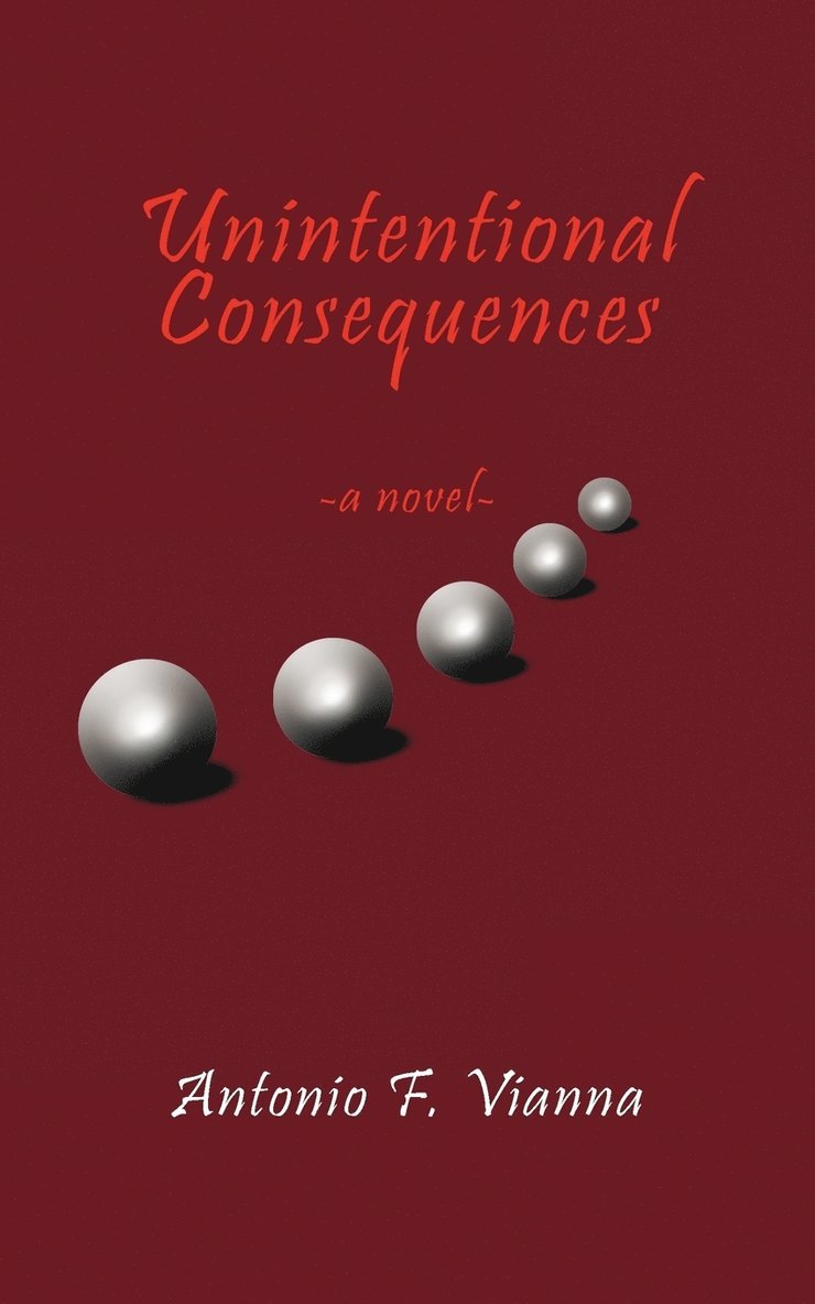 Antonio F. Vianna - Unintentional Consequences, Häftad