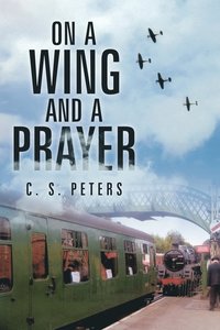 bokomslag On a Wing and a Prayer