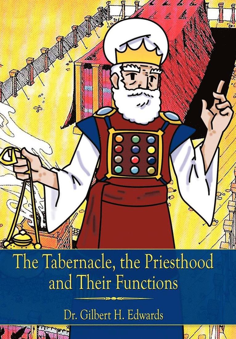 The Tabernacle, the Priesthood and Their Functions 1