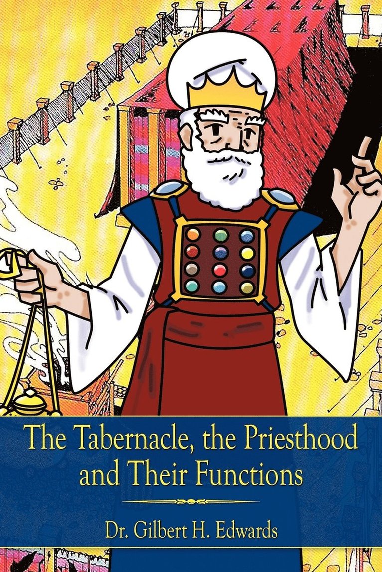 The Tabernacle, the Priesthood and Their Functions 1