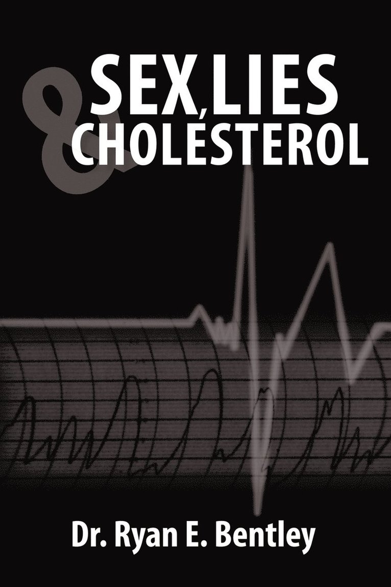 Sex, Lies & Cholesterol 1