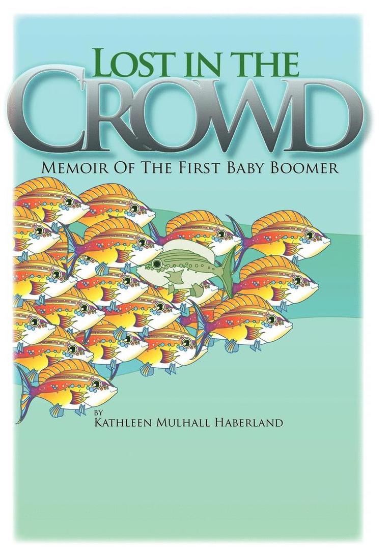 Kathleen Mulhall Haberland - Lost in the Crowd, Inbunden