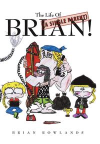 bokomslag The Life Of (A Single Parent) Brian!