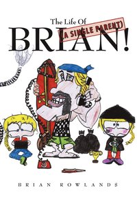 bokomslag The Life Of (A Single Parent) Brian!