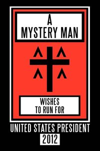 bokomslag Mystery Man Wishes to Run for United States President 2012