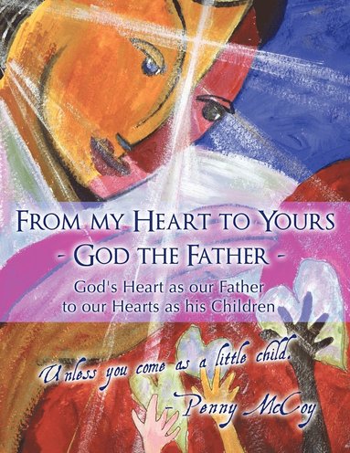 bokomslag From My Heart to Yours - God the Father